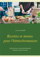 Couverture du livre « Recettes et menus pour l'hémochromatose » de Cedric Menard aux éditions Books On Demand