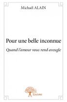 Couverture du livre « Pour une belle inconnue » de Michael Alain aux éditions Edilivre