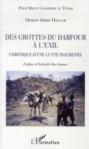Couverture du livre « Des grottes du Darfour à l'exil ; chronique d'une lutte inachevée » de Hissein Idris Haggar aux éditions L'harmattan