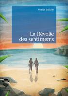 Couverture du livre « La révolte des sentiments » de Mireille Dalissier aux éditions Societe Des Ecrivains