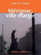 Couverture du livre « Mérignac, ville élargie » de Jean-Luc Chapin aux éditions Confluences