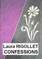 Couverture du livre « Confessions » de Rigollet Laura aux éditions Les Livres De Joseph Ouaknine