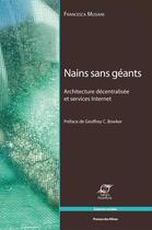 Couverture du livre « Nains sans géants ; architectures décentralisées et services internet » de Francesca Musiani aux éditions Presses Des Mines