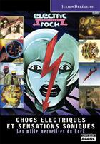 Couverture du livre « Chocs électriques et sensations soniques ; les mille merveilles du rock » de Julien Deleglise aux éditions Le Camion Blanc