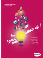 Couverture du livre « Je lance ma start-up ! » de Christophe Blazquez et Samir Zamoum aux éditions Gereso