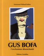 Couverture du livre « Gus Bofa : l'enchanteur désenchanté » de Emmanuel Pollaud-Dulian aux éditions Cornelius