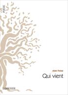 Couverture du livre « Qui vient » de Alain Freixe aux éditions L'amourier