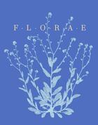 Couverture du livre « Florae, le temps des fleurs » de  aux éditions Xavier Barral