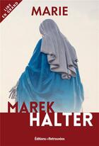 Couverture du livre « Marie » de Marek Halter aux éditions Les Editions Retrouvees