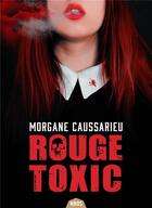 Couverture du livre « Rouge toxic » de Morgane Caussarieu aux éditions Actusf