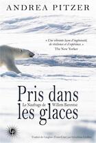 Couverture du livre « Pris dans les glaces : le naufrage de Willem Barentsz » de Andrea Pitzer aux éditions Perseides