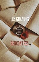 Couverture du livre « Les grandes rencontres » de Veronique Berger Grenier aux éditions Editions Maia