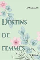 Couverture du livre « Destins de femmes » de Anne Bourg aux éditions Hello Editions
