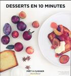 Couverture du livre « Desserts en 10 minutes » de Anna Helm Baxter aux éditions Marabout