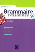 Couverture du livre « Grammaire raisonnée t.2 ; anglais ; niveau supérieur C1 » de Persec/Burgue aux éditions Ophrys