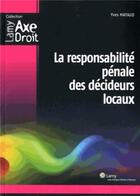 Couverture du livre « La resonsabilite penale des decideurs locaux » de Yves Mayaud aux éditions Lamy