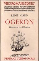 Couverture du livre « Ogeron, gouverneur des flibustiers » de Rene Viard aux éditions Nel