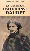 Couverture du livre « La jeunesse d'Alphonse Daudet » de Marcel Bruyere aux éditions Nel