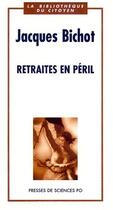 Couverture du livre « Retraites en péril » de Jacques Bichot aux éditions Presses De Sciences Po