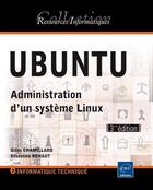 Couverture du livre « Ubuntu ; administration d'un système Linux (3e édition) » de Sebastien Rohaut et Gilles Chamillard aux éditions Eni