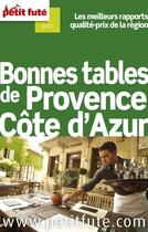 Couverture du livre « GUIDE PETIT FUTE ; THEMATIQUES ; bonnes tables de Provence Côte d'Azur (édition 2012) » de  aux éditions Le Petit Fute