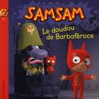 Couverture du livre « SamSam t.10 ; le doudou de Barbaféroce » de Serge Bloch aux éditions Bayard Jeunesse