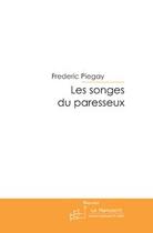 Couverture du livre « Les songes du paresseux » de Frédéric Piegay aux éditions Le Manuscrit