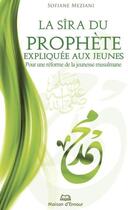 Couverture du livre « La sîra du prophète expliquée aux jeunes » de Sofiane Meziani aux éditions Maison D'ennour