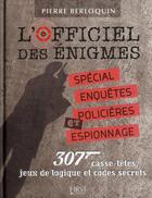 Couverture du livre « L'officiel des énigmes ; spécial enquêtes policières et espionnage » de Pierre Berloquin aux éditions First