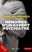 Couverture du livre « Mémoires d'un expert psychiatre » de Delcroix Angelina aux éditions Hugo Poche