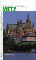 Couverture du livre « La cathédrale Saint-Etienne de Metz » de Pierre-Edouard Wagner aux éditions Editions Du Patrimoine