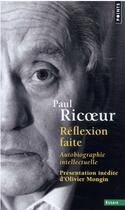 Couverture du livre « Réflexion faite : autobiographie intellectuelle » de Paul Ricoeur aux éditions Points