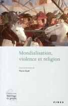 Couverture du livre « Mondialisation, violence et religion » de Pierre Noel aux éditions Fides