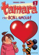 Couverture du livre « Tamara Tome 2 : c'est bon l'amour ! » de Zidrou et Christian Darasse aux éditions Dupuis