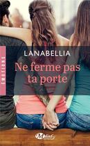 Couverture du livre « Ne ferme pas ta porte » de Lanabellia aux éditions Milady