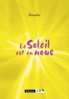 Couverture du livre « Le soleil est en nous » de Rosalie aux éditions Elzevir