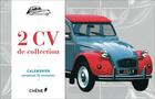 Couverture du livre « 2CV de collection ; calendrier perpétuel 52 semaines » de  aux éditions Chene