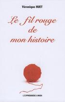 Couverture du livre « Le fil rouge de mon histoire » de Veronique Huet aux éditions Presses Du Midi