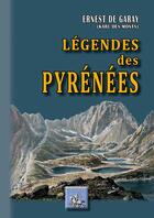 Couverture du livre « Légendes des Pyrénées » de Ernest De Garay aux éditions Editions Des Regionalismes