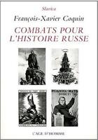 Couverture du livre « Combats pour l'histoire russe » de Francois-Xavier Coquin aux éditions L'age D'homme