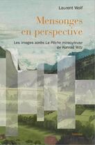Couverture du livre « Mensonges en perspective : les images après la pêche miraculeuse de Konrad Witz » de Laurent Wolf aux éditions Slatkine