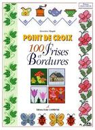 Couverture du livre « Point de croix ; 100 frises et bordures » de Genevieve Ploquin aux éditions Editions Carpentier