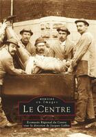 Couverture du livre « Le Centre » de  aux éditions Editions Sutton