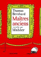 Couverture du livre « Maîtres anciens » de Nicolas Mahler et Thomas Bernhard aux éditions L'association