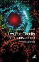 Couverture du livre « Les huit circuits de conscience ; chamanisme cybernétique et pouvoir créateur » de Laurent Huguelit aux éditions Mama Editions