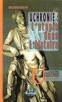 Couverture du livre « Uchronie : l'utopie dans l'histoire » de Charles Renouvier aux éditions Editions Des Regionalismes