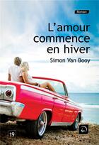 Couverture du livre « L'amour commence en hiver » de Simon Van Booy aux éditions Editions De La Loupe