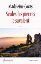 Couverture du livre « Seules les pierres le savaient » de Madeleine Covas aux éditions Lucien Souny