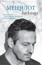 Couverture du livre « Melquiot backstage ; entretiens » de Fabrice Melquiot et Frederic Vossier et Marie-Amelie Robilliard aux éditions L'arche