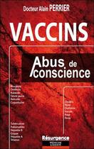 Couverture du livre « Vaccins ; abus de conscience » de Alain Perrier aux éditions Marco Pietteur